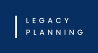 LEGACY PLANNING